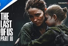 همه چیز در مورد داستان احتمالی بازی Last of Us Part 3